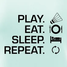 Play Eat Sleep Repeat badminton
