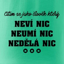 Jsem člověk který neví nic neumí nic nedělá nic