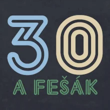 30 a fešák