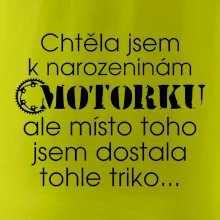 Chtěl - Chtěla jsem dostat motorku - narozeniny