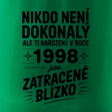 Nikdo není dokonalý ale ti narození v roce 1998 jsou zatraceně blízko