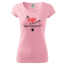 Já piju - tvoje superschopnost? šikmý nápis