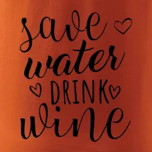 Save water drink wine