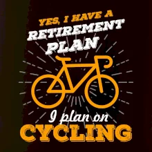 Oranžové kolo - Yes, I have a retirement plan, I plan on cycling
