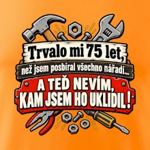 Trvalo mi  75 let, než jsem posbíral všechno nářadí