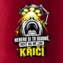 Neberu si to osobně když na mě lidi křičí