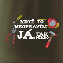 Když to neopravím já, tak nikdo barevné Když to neopravím já, tak nikdo barevné