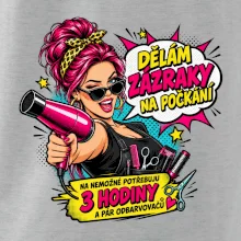 Dělám zázraky na počkání