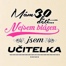 Mám 30 dětí, jsem učitelka