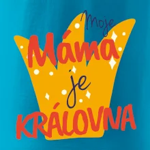 Moje máma je kráílovna