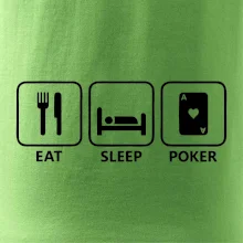 Eat sleep poker