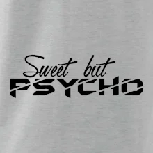 Sweet but psycho Sweet but psycho