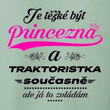 Je těžké být princezna traktoristka