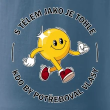 S tělem jako tohle, kdo by potřeboval vlasy