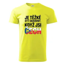 Nápis - Je těžké být skromný když jsi čech