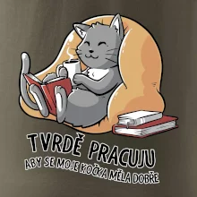 Tvrdě pracuju, aby se kočka měla dobře