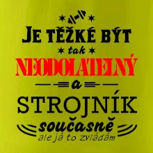 Je těžké být neodolatelný strojník