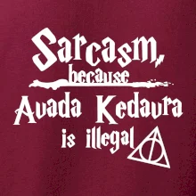 Harry - Sarcasm, because Avada Kedavra is illegal