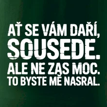 Ať se vám daří sousede