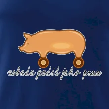 Nebudu jezdit jako prase