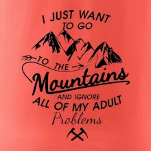 I just to go Mountains - Zahoď prolémy a jdi do hor