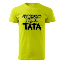 Jsem kurva dobrej táta