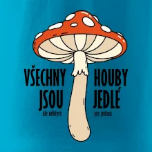 Všechny houby jsou jedlé