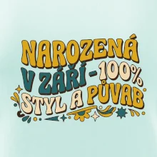NAROZENÁ V ZÁŘÍ - 100% STYL A PŮVAB