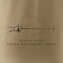 Nejsem pozdě. čekám na správné tempo.