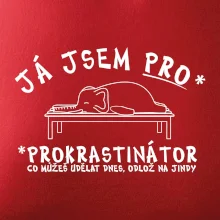 Ja jsem PRO - prokrastinace