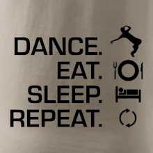 Dance eat sleep repeat - Kluk