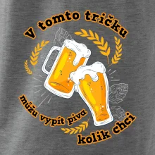 V tomto tričku můžu vypít piva kolik chci
