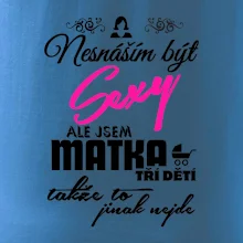 Nesnáším být sexy matka 3 dětí