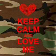 Keep calm and love me