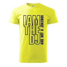 Iam the dj and not a jukebox na výšku