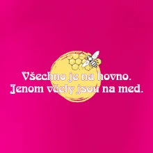 Všechno je na hovno, jen včely na med