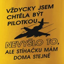 Chtěla jsem být pilotkou stíhačku mám doma