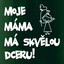 Moje máma má skvělou dceru