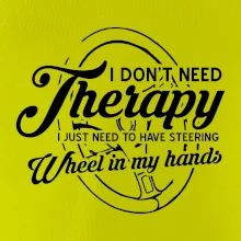 Kulatý nápis - I don't need therapy wheel in my hands