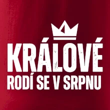 Jednoduchý nápis - Králové se rodí v srpnu
