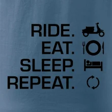 Ride Eat Sleep Repeat moto skútr Ride Eat Sleep Repeat moto skútr