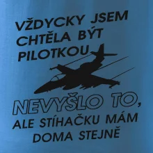 Chtěla jsem být pilotkou stíhačku mám doma