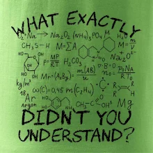 What exactly didnt you understand Chemistry