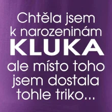 Chtěla jsem dostat k narozeninám kluka
