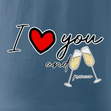 I love you and prosecco
