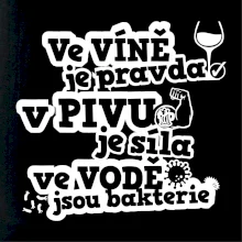 Ve víně je pravda, v pivu síla, ve vodě bakterie Ve víně je pravda, v pivu síla, ve vodě bakterie