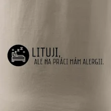 Lituji na práci mám alergii