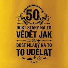 50 dost starý na to vědět jak to udělat