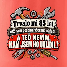 Trvalo mi  85 let, než jsem posbíral všechno nářadí