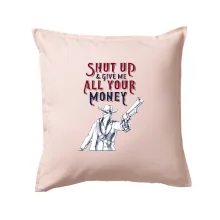 Shut Up and Give Me All Your Money